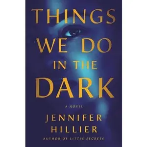USED-Things We Do in the Dark by Hillier, Jennifer (Hardcover)