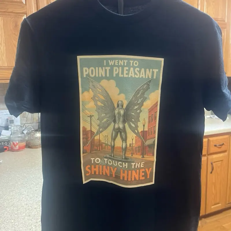Mothman T Shirt - Black Crew Neck Short Sleeve with "I Went to Point Pleasant to Touch the Shiny Hiney" Design Tshirt