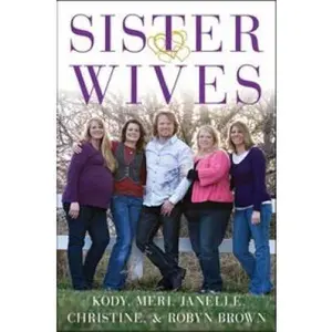 USED-Becoming Sister Wives: The Story of an Unconventional Marriage by Kody Brown (Hardcover)
