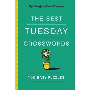 New York Times Games the Best Tuesday Crosswords: 100 Easy Puzzles -- New York Times, Paperback