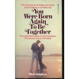 USED-You Were Born Again to be Together by Dick sutphen (Paperback)