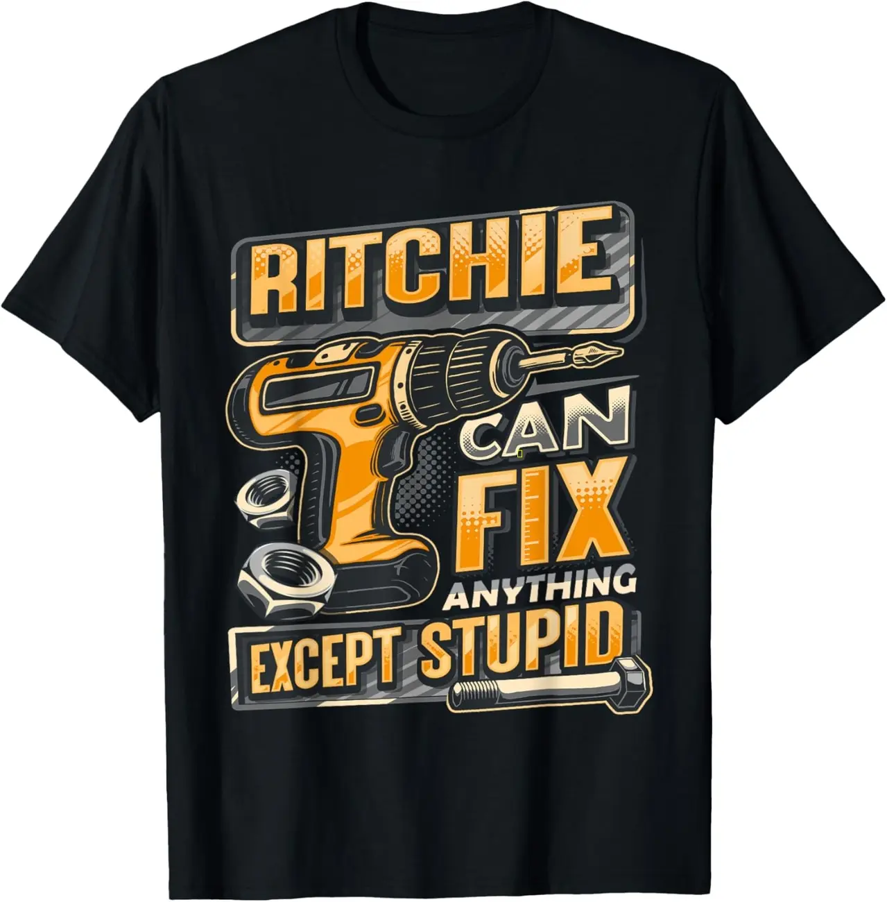 Last Name RITCHIE Can Fix Anything Except Stupid T-Shirt 66I