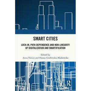Smart Cities: Lock-in, Path-dependence and Non-linearity of Digitalization and Smartification - Paperback