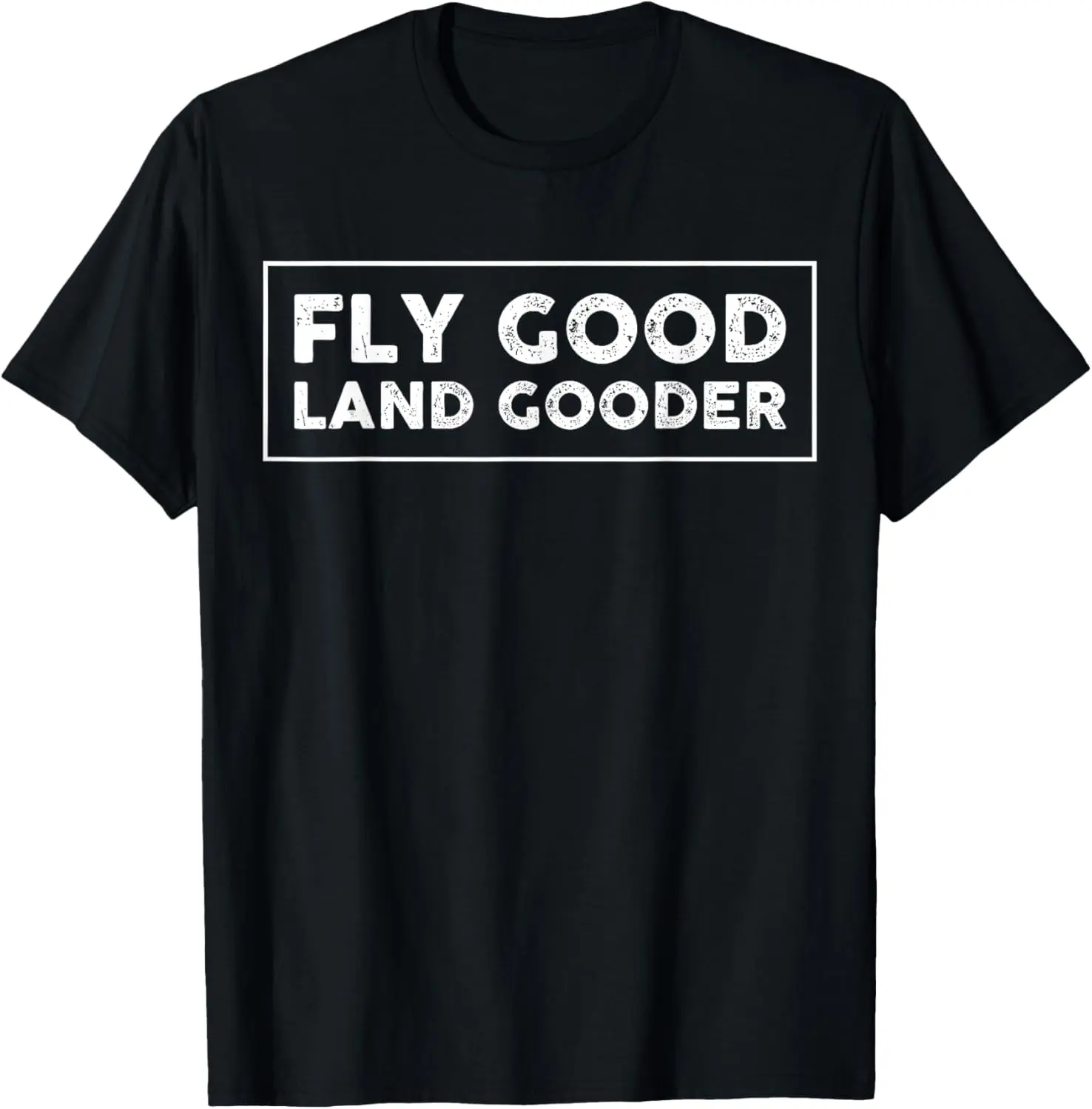 100% Cotton Fly Good Land Gooder Funny Airplane Aviation Apparel Vintage T-Shirt