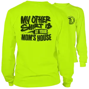Your Mom's House - Long Sleeve Safety Hi-Vis T-Shirt For Blue Collar Workers | Funny, Sarcastic | Graphic Tees Apparel