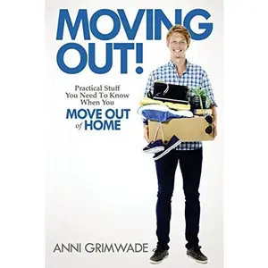 USED-Moving Out!: Practical stuff you need to know when you move out of home by Anni Grimwade (Paperback)
