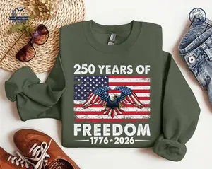 250 Years of Freedom Tshirt/Sweatshirt/Hoodie, American Flag Sweatshirt, USA Tshirt, Eagle USA Hoodie, Patriotic Tee, Anniversary Independence, Gift for Friend