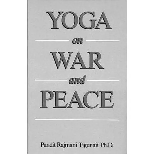 USED Book - Yoga on War and Peace by Pandit Rajmani Tigunait Ph.D. (Paperback) - english