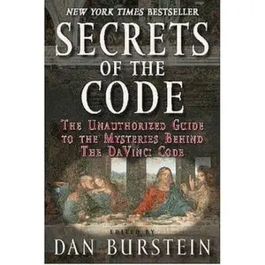 USED-Secrets of the Code: The Unauthorized Guide to the Mysteries Behind the Davinci Code by Dan Burstein (Paperback)