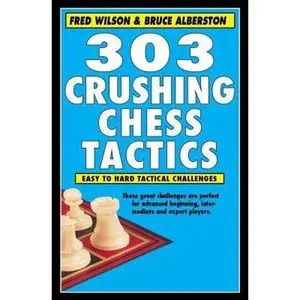 USED-303 Crushing Chess Tactics by Wilson, Fred (Paperback)