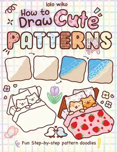 How to Draw Patterns - Fun Step by Step Pattern Doodles - Cute and Easy Guide, Adults and Beginners Practice Coloring Workbook Creations for Relaxation