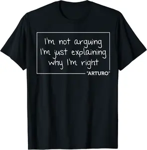 ARTURO Quote Funny Birthday Personalized Name Gift Idea T-Shirt - Kalecarroll Shop 54B08KKKFVBL