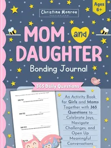 Mom and Daughter Bonding Journal: An Activity Book for Girls and Moms Together with 365 Questions to Celebrate Joys