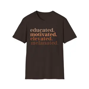 Educated Motivated Elevated Melanated Apparel - Unisex Sweatshirt & T-Shirt