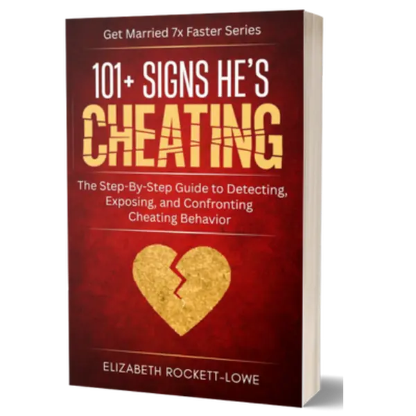 101+ Signs He's Cheating:  The Step-By-Step Guide to Detecting, Exposing, and Confronting Cheating Behavior