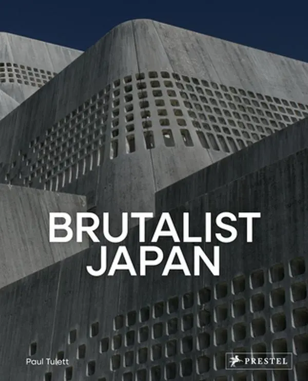 Brutalist Japan: English Hard Cover Book - Paul Tulett, Chronicles the Beauty of Concrete, Functionality & Geometric Shapes of Post-War Japanese Architecture