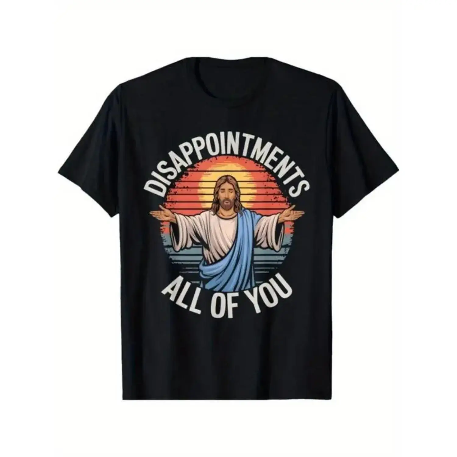 Cotton Funny Jesus Disappointments All Of You Sarcastic T-Shirt 100% Cotton T-Shirt