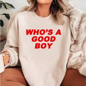 [ SALE UP TO 30% ] Who's A Good Boy Sweatshirt, Unisex Trendy Cute  Cotton Sweatshirt