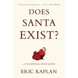 USED-Does Santa Exist?: A Philosophical Investigation by Eric Kaplan (Hardcover)