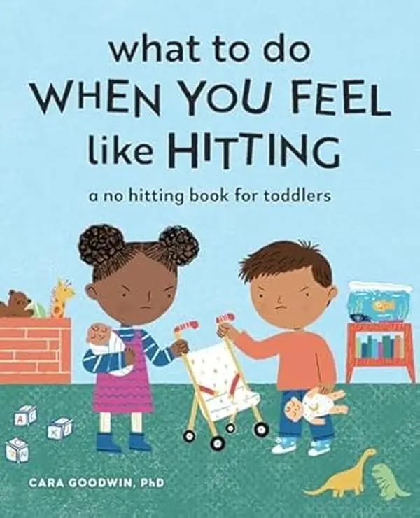 What to Do When You Feel Like Hitting: A No Hitting Book for Toddlers (Big Feelings Books for Toddlers) Calming Breaths Healthy Ways