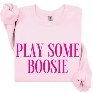 Play Some Boosie Sweatshirt, Boosie Crewneck Sweatshirt & Tshirt Valentine Day