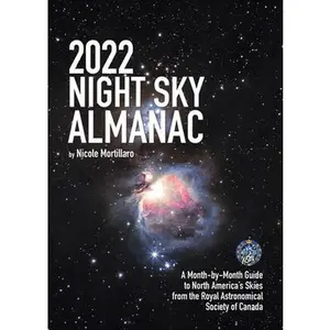 USED-2022 Night Sky Almanac: A Month-By-Month Guide to North America's Skies from the Royal Astronomical Society of Canada by Mortillaro, Nicole (Paperback)