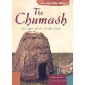 USED-The Chumash Indians: Seafarers of the Pacific Coast (American Indian Nations) by Karen Bush Gibson (Unknown)