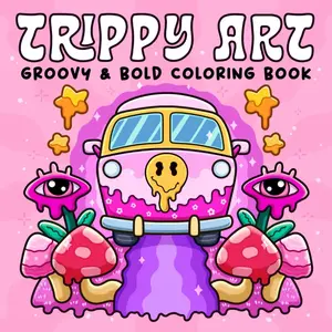 Trippy Art: Coloring Book for Adults Featuring Psychedelic Art and Abstract Drawings of Animals, Mushrooms, Aliens and Magic for Relaxation
