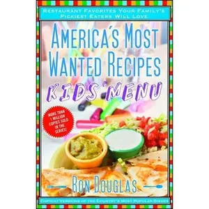 USED-America's Most Wanted Recipes Kids' Menu: Restaurant Favorites Your Family's Pickiest Eaters Will Love by Douglas, Ron (Paperback)