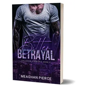 Bitter Betrayal: Dark Mafia Romance by Meaghan Pierce (Callahan Syndicate Book 2)