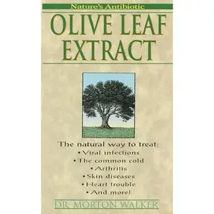 USED-Olive Leaf Extract: Nature's Antibiotic by Walker, Morton (Mass Market Paperback)