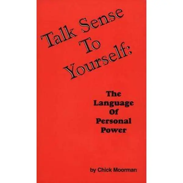 USED Book - Talk Sense to Yourself: Language and Personal Power by Chick Moorman (Paperback) - english