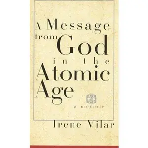 USED Book - A Message from God in the Atomic Age: A Memoir by Irene Vilar (Hardcover) - english