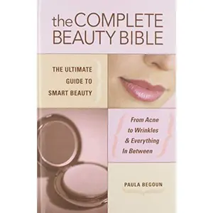 USED Book - The Complete Beauty Bible: The Ultimate Guide to Smart Beauty by Paula Begoun (Hardcover) - english