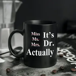 It's Dr. Actually Mug, Miss, Ms., Mrs., PhD Graduation Mug, Gift For Her, Doctor