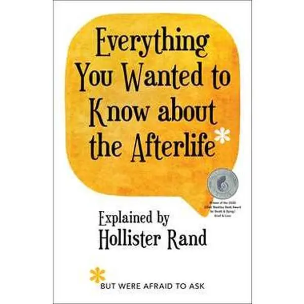 Everything You Wanted to Know about the Afterlife but Were Afraid to Ask