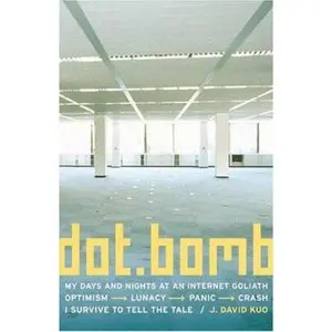 USED-dot.bomb: My Days and Nights at an Internet Goliath by J. David Kuo (Hardcover)
