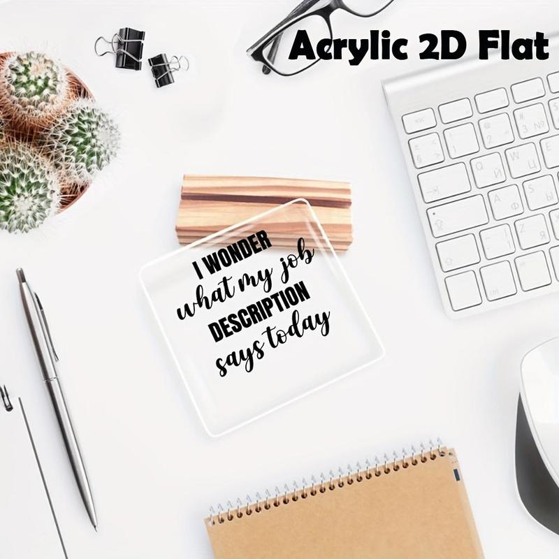Acrylic 2D Flat Funny Office Desk Decor Coworker Gift for Women Men Cute Tabletop Motivational Plaque I Wonder What My Job Description Says Today