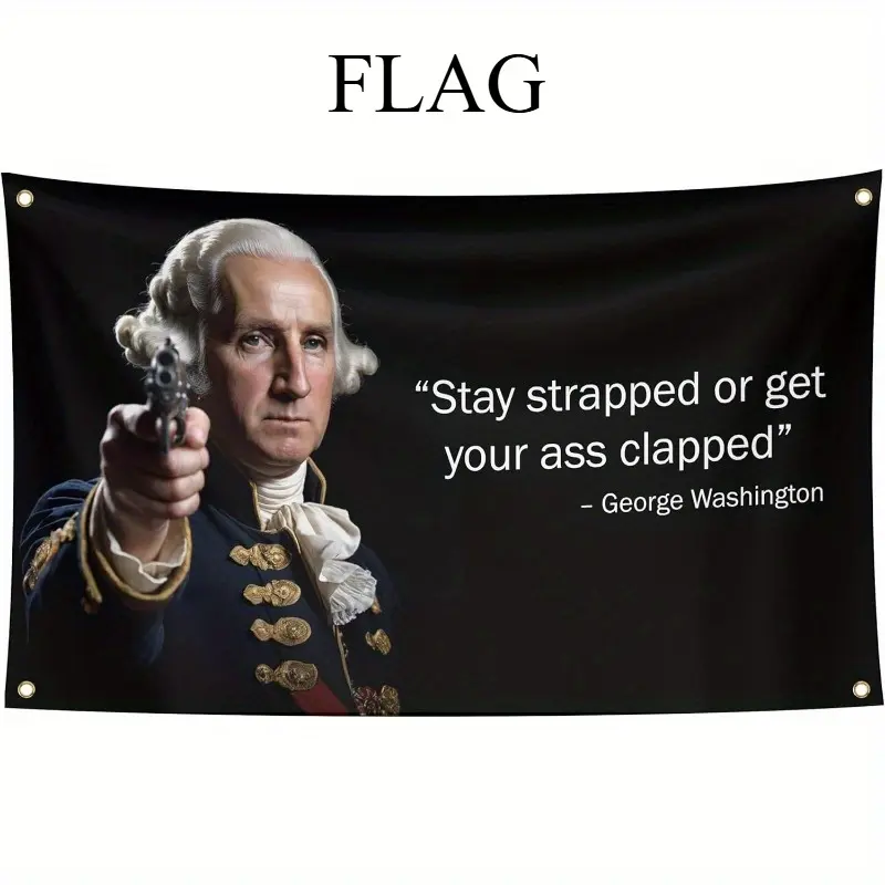 George Washington Funny Meme Hanging Banner - Synthetic Decorative Durable Polyester Flag with George Washington's Quote, Easy-Install Indoor Home Decor for Man Cave