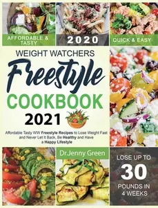 USED-Weight Watchers Freestyle Cookbook 2021: Affordable Tasty WW Freestyle Recipes to Lose Weight Fast and Never Let It Back, Be Healthy and Have a Happy by Green, Jenny (Hardcover)