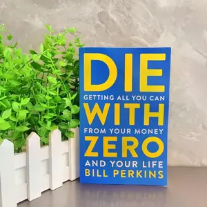 How to Spend Money Wisely Without Regrets, Die with Zero Legacy Plan, Essential Financial Advice for Life Success