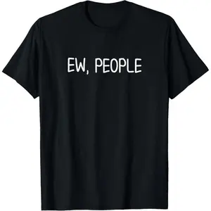 Men's Funny Ew People T-shirt Joke Sarcastic for Family T-Shirt