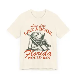 Live Life Like A Book Florida Would Ban | Banned Books Tshirt | Vote Banned Books | Banned Books Apparel | I Read Banned Books | Leftist Tshirt - Sweatshirt - Hoodie