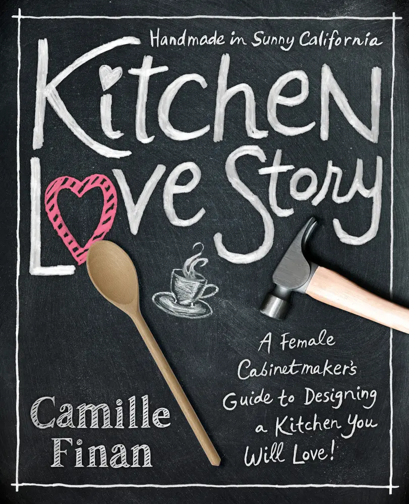 Used Kitchen Love Story: Budget Female Cabinetmaker's Guide to Cabinet Building & Kitchen Construction by Camille Finan (Paperback)