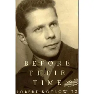 USED-Before Their Time: A Memoir by Robert Kotlowitz (Hardcover)