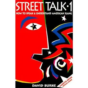 USED-Street Talk-1: How to Speak and Understand American Slang by David Burke (Paperback)