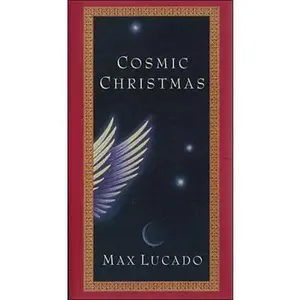 USED-Cosmic Christmas by Max Lucado (Hardcover)
