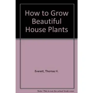 USED-How to Grow Beautiful House Plants by Thomas H. Everett (Paperback)
