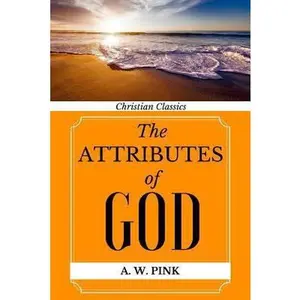 USED-The Attributes of God by Pink, Arthur W. (Paperback)