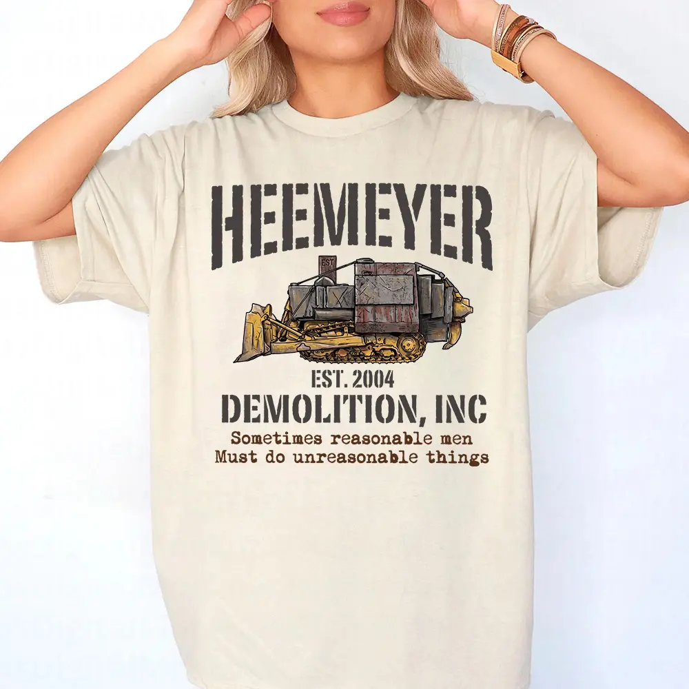 Heemeyer Demolition Inc Shirt, Sometimes Reasonable Men Must Do Unreasonable Things Tee, Bulldozer Graphic Shirt, Vintage Heavy Equipment Tee